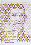 Publikace „Jan Amos Komensk� v kostce. Mal� encyklopedie �esk�ho genia stalet�“ 